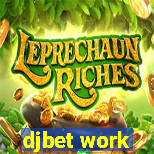 djbet work